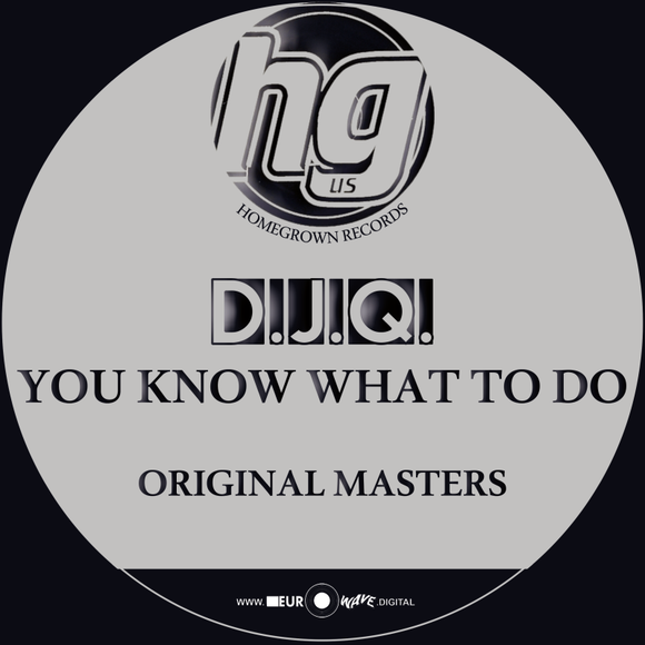 D.J.Q. 'You Know What to Do' - Homegrown Records