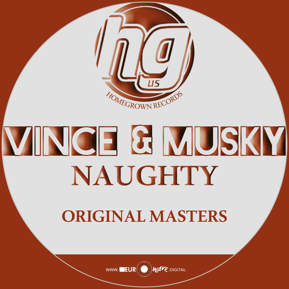 Vince & Musky 'Naughty' - Homegrown Records