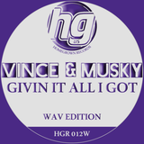 Vince & Musky 'Givin It All I Got' - Homegrown Records