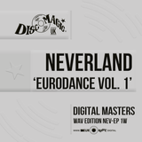 Neverland 'Eurodance Vol.1' & Album - Digital Masters