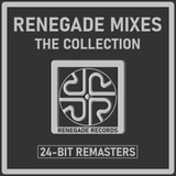 Renegade Mixes 'The Collection' 24-Bit Remasters - Renegade Records
